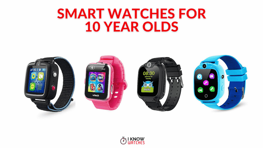 Best Smartwatches for 10YearOlds