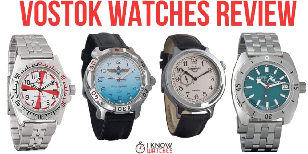 Vostok Watches Review: Are They Russia’s Best? - iknowwatches.com